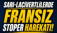 Sarı-Lacivertlilerde Fransız stoper harekatı!