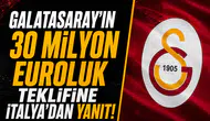 Galatasaray'ın 30 milyon euroluk teklifine İtalya'dan yanıt!