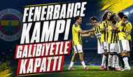Fenerbahçe Kampı Galibiyetle Kapattı