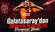 Galatasaray'dan Mauro Icardi'ye Duygusal Veda!