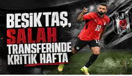 Beşiktaş,Salah Transferinde Kritik Hafta