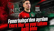 Fenerbahçe'den ayrılan Emre Mor'un yeni takımı belli oldu