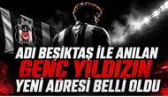 Adı Beşiktaş ile Anılan Genç Yıldızın Yeni Adresi Belli Oldu
