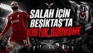 Salah için Beşiktaş’ta Kritik Görüşme