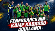 Fenerbahçe'nin Kamp Kadrosu Açıklandı