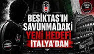 Beşiktaş'ın savunmadaki yeni hedefi İtalya'dan