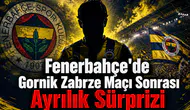 Fenerbahçe'de Gornik Zabrze Maçı Sonrası Ayrılık Sürprizi
