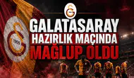 Galatasaray Hazırlık Maçında Mağlup Oldu