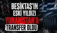 Beşiktaş'ın Eski Yıldızı Yunanistan'a Transfer Oldu