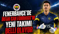 Fenerbahçe'de İrfan Can Eğribayat'ın Yeni Takımı Belli Oluyor