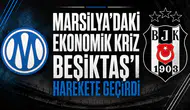 Marsilya'daki ekonomik kriz Beşiktaş'ı harekete geçirdi