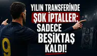 Yılın Transferinde Şok İptaller: Sadece Beşiktaş Kaldı!