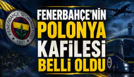 Fenerbahçe'nin Polonya Kafilesi Belli Oldu