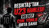 Beşiktaş'tan U23 Hamlesi! Hedef Çok Yönlü Orta Saha