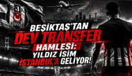 Beşiktaş’tan Dev Transfer Hamlesi: Yıldız İsim İstanbul’a Geliyor!