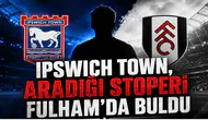 Ipswich Town, Aradığı Kuleyi Fulham'da Buldu