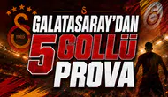 Galatasaray'dan 5 gollü prova