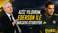 Aziz Yıldırım, Ederson ile masaya oturuyor