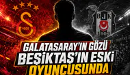 Galatasaray'ın gözü Beşiktaş'ın eski oyuncusunda