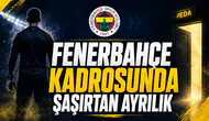 Fenerbahçe Kadrosunda Şaşırtan Ayrılık