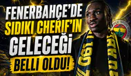 Fenerbahçe'de Sidiki Cherif'in Geleceği Belli oldu