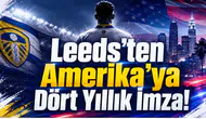 Leeds'ten Amerika'ya Dört Yıllık İmza!