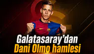 Galatasaray'dan Dani Olmo hamlesi