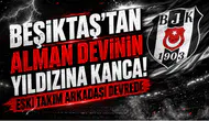 Beşiktaş’tan Alman Devinin Yıldızına Kanca! Eski Takım Arkadaşı Devrede