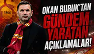 Okan Buruk'tan gündem yaratan açıklamalar!