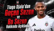Tiago Djalo'dan Geçen Sezon ve Bu Sezon Hakkında Açıklama