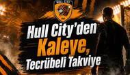 Hull City'den Kaleye, Tecrübeli Takviye