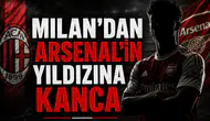 Milan'dan Arsenal'in Yıldızına Kanca