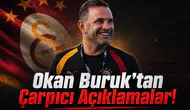 Okan Buruk'tan Çarpıcı Açıklamalar!