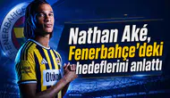 Nathan Aké, Fenerbahçe'deki hedeflerini anlattı