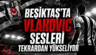 Beşiktaş'ta Vlahovic Sesleri Tekrardan Yükseliyor