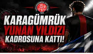 Karagümrük Yunan Yıldızı Kadrosuna Kattı!