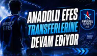 Anadolu Efes Transferlerine Devam Ediyor