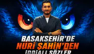 Başakşehir'de Nuri Şahin'den iddialı sözler