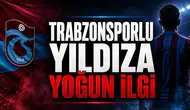 Trabzonsporlu Yıldıza Yoğun İlgi