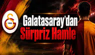 Galatasaray'dan Sürpriz Hamle
