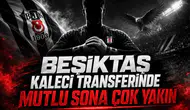 Beşiktaş Kaleci Transferinde Mutlu Sona Çok Yakın