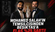 Mohamed Salah'ın Temsilcisinden Beşiktaş'a Flaş %25 Şartı!