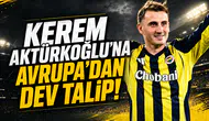 Kerem Aktürkoğlu'na Avrupa'dan Dev Talip!