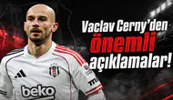 Vaclav Cerny'den önemli açıklamalar!