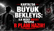 Kartal'da Büyük Bekleyiş: İlk Hedef Rötar Yaparsa B Planı Hazır!