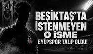 Beşiktaş'ta İstenmeyen O İsme Eyüpspor Talip Oldu!