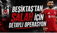 Beşiktaş'tan Salah İçin Detaylı Operasyon
