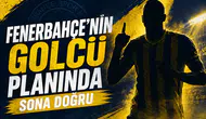 Fenerbahçe'nin golcü planında sona doğru