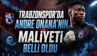 Trabzonspor'da Andre Onana'nın Maliyeti Belli Oldu