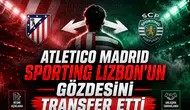 Atletico Madrid Sporting Lizbon'un Gözdesini Transfer Etti